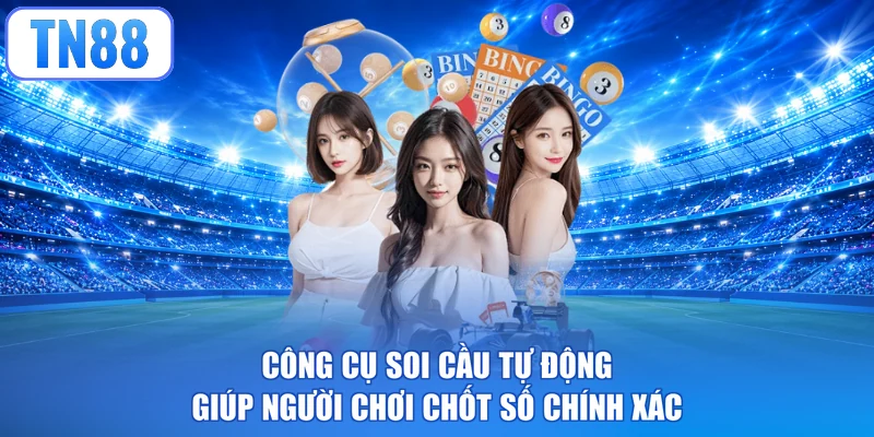 Công cụ soi cầu tự động giúp người chơi chốt số chính xác